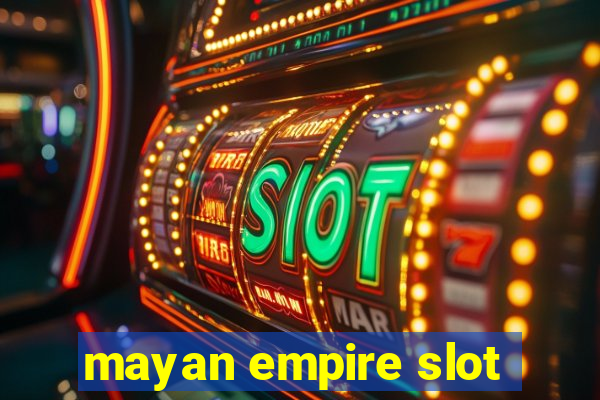 mayan empire slot